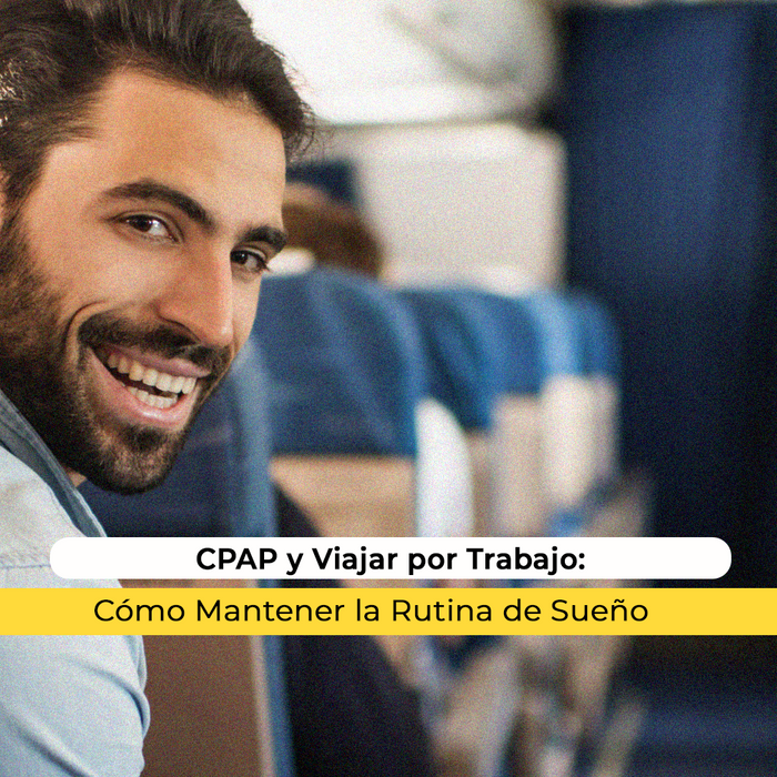 CPAP y Viajar por Trabajo: Cómo Mantener la Rutina de Sueño